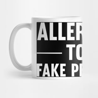 Allergic to fake people Mug